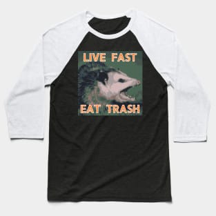 Possum: Live Fast, Eat Trash Baseball T-Shirt